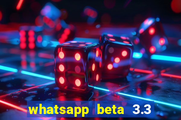 whatsapp beta 3.3 10 instalar